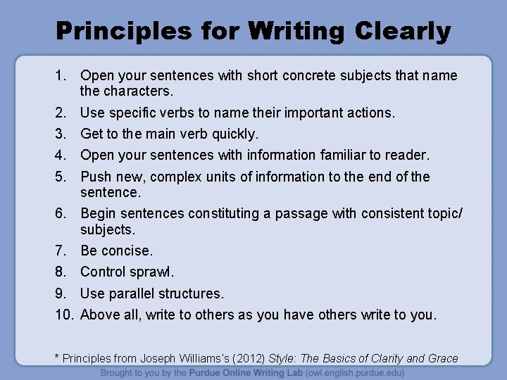 Principles for Writing Clearly 1. Open your sentences with short concrete subjects that name