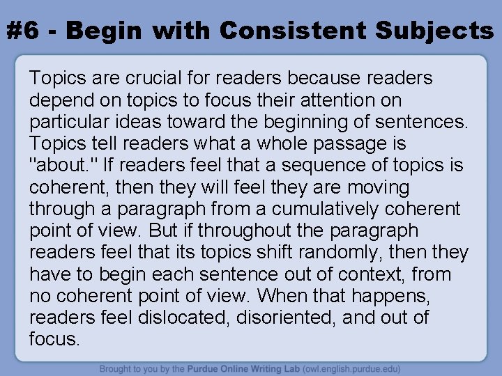 #6 - Begin with Consistent Subjects Topics are crucial for readers because readers depend