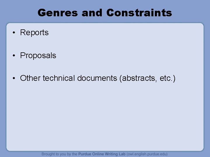 Genres and Constraints • Reports • Proposals • Other technical documents (abstracts, etc. )