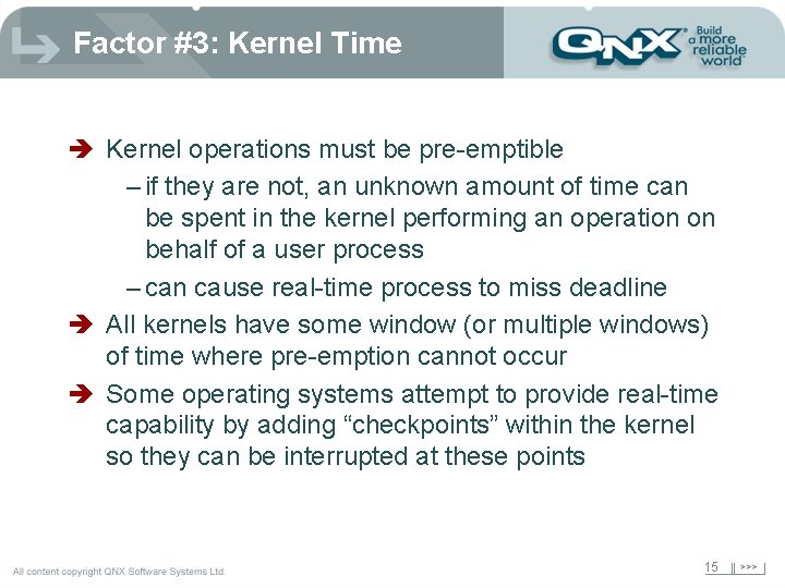Factor #3: Kernel Time è Kernel operations must be pre-emptible – if they are