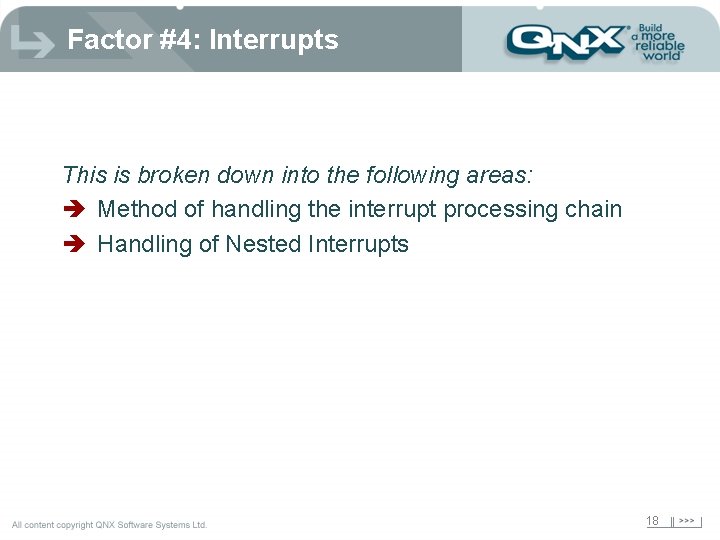 Factor #4: Interrupts This is broken down into the following areas: è Method of