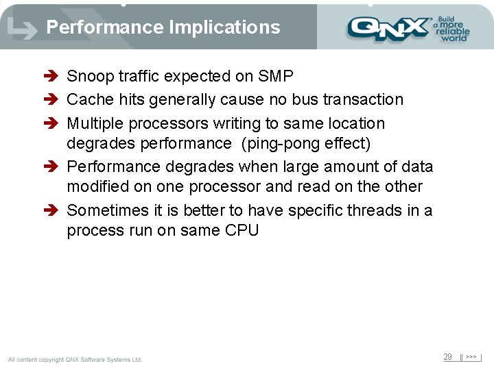 Performance Implications è Snoop traffic expected on SMP è Cache hits generally cause no
