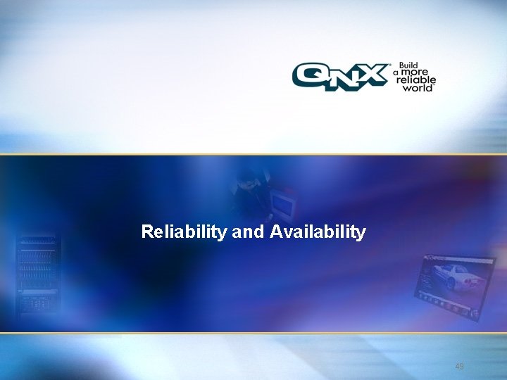 Reliability and Availability Title of presentation Title 2 49 