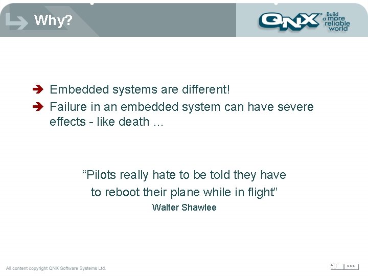Why? è Embedded systems are different! è Failure in an embedded system can have
