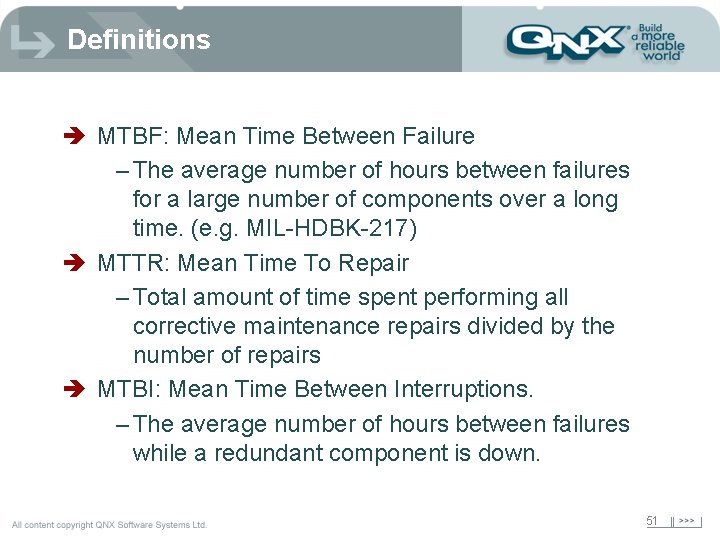 Definitions è MTBF: Mean Time Between Failure – The average number of hours between