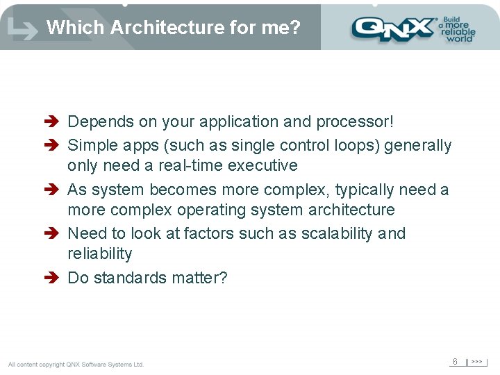 Which Architecture for me? è Depends on your application and processor! è Simple apps