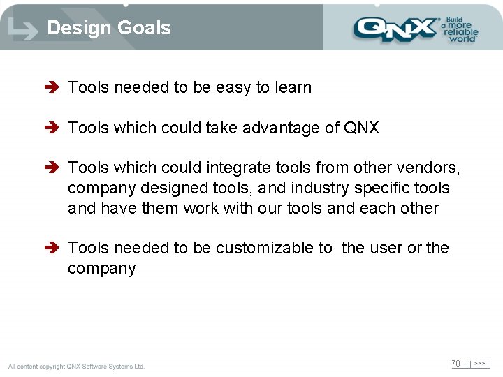 Design Goals è Tools needed to be easy to learn è Tools which could