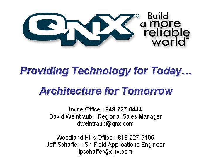 Providing Technology for Today… Architecture for Tomorrow Irvine Office - 949 -727 -0444 David