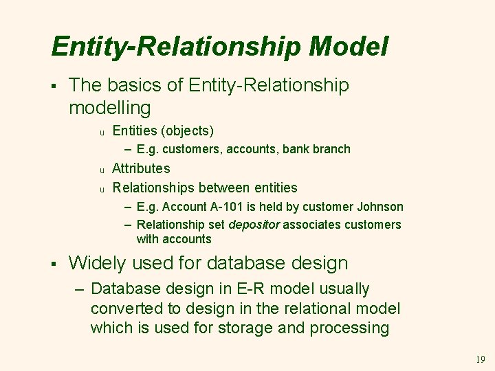 Entity-Relationship Model § The basics of Entity-Relationship modelling u Entities (objects) – E. g.