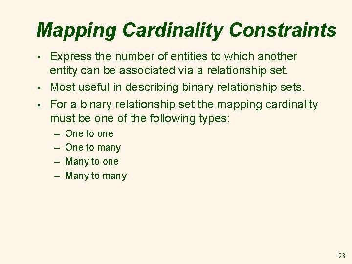 Mapping Cardinality Constraints § § § Express the number of entities to which another