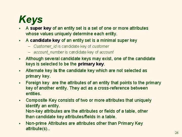 Keys § § A super key of an entity set is a set of