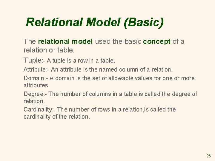 Relational Model (Basic) The relational model used the basic concept of a relation or