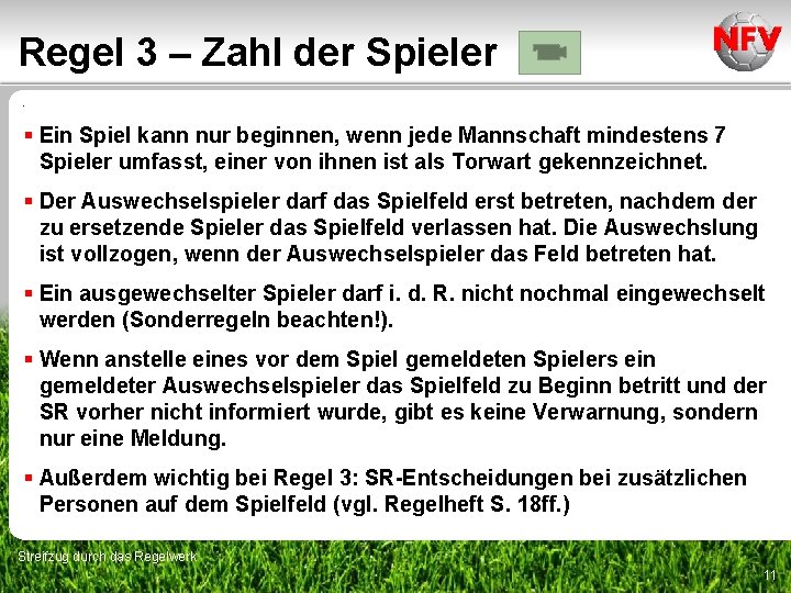 Regel 3 – Zahl der Spieler. § Ein Spiel kann nur beginnen, wenn jede