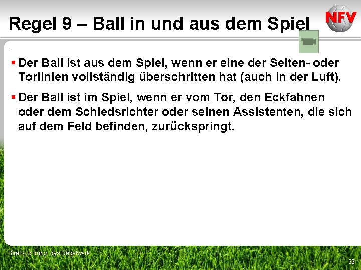 Regel 9 – Ball in und aus dem Spiel. § Der Ball ist aus