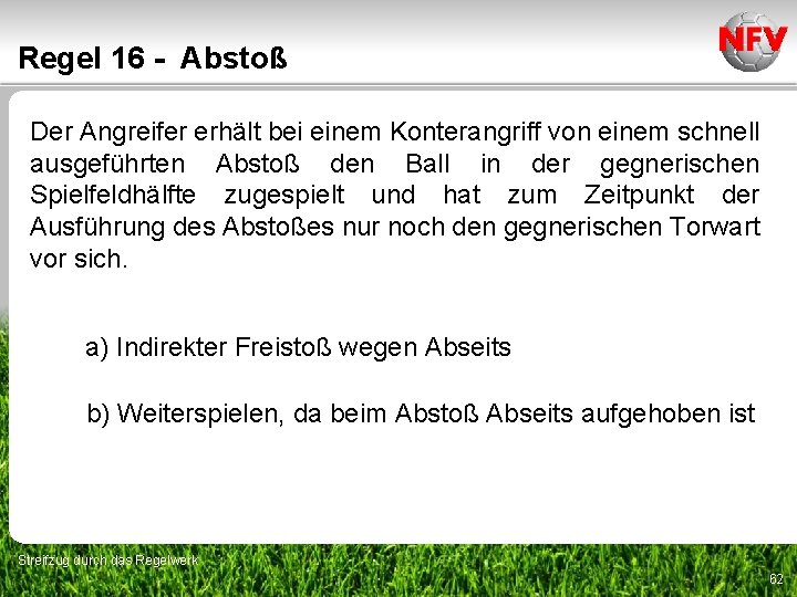 Regel 16 - Abstoß Der Angreifer erhält bei einem Konterangriff von einem schnell ausgeführten