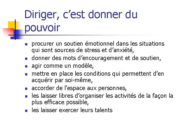 Diriger, c’est donner du pouvoir n n n n procurer un soutien émotionnel dans