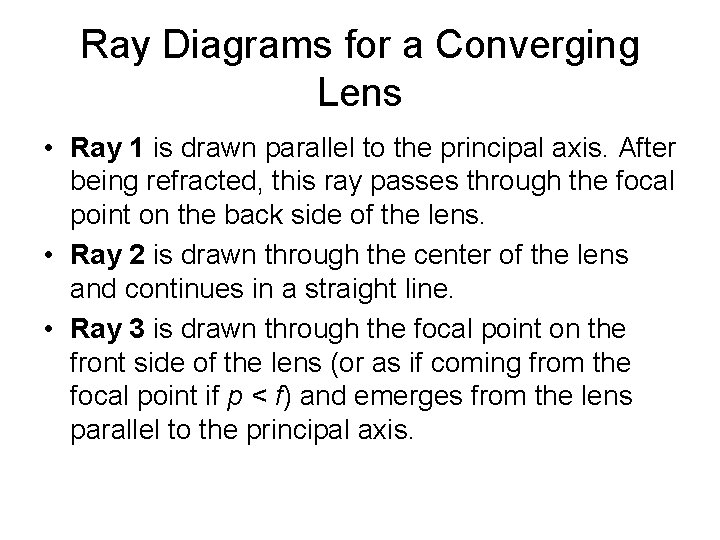 Ray Diagrams for a Converging Lens • Ray 1 is drawn parallel to the Ray Diagrams for a Converging Lens • Ray 1 is drawn parallel to the