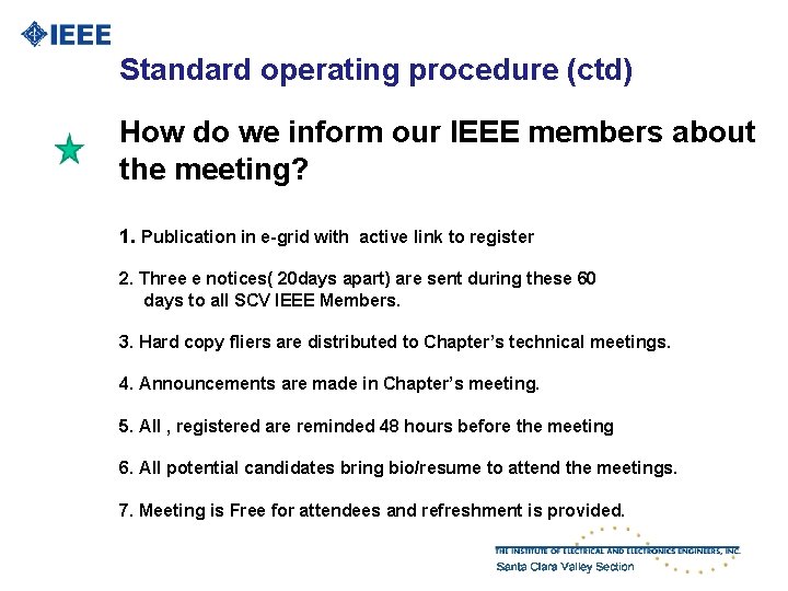 Standard operating procedure (ctd) How do we inform our IEEE members about the meeting?