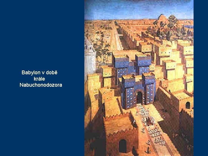 Babylon v době krále Nabuchonodozora 