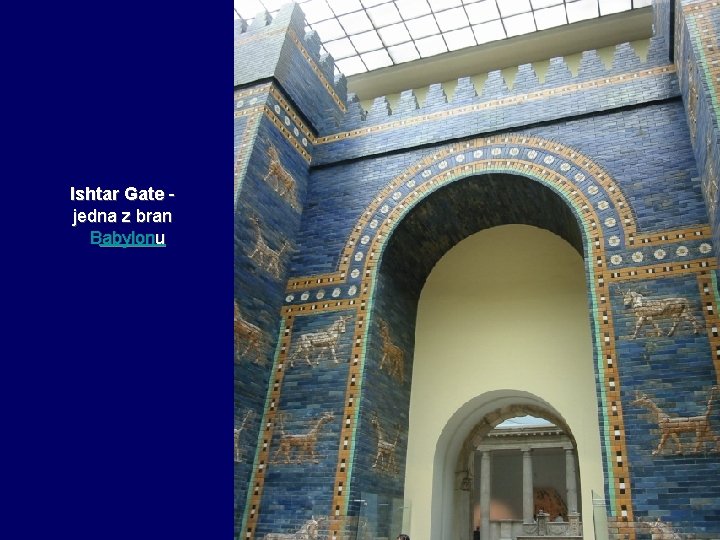 Ishtar Gate jedna z bran Babylonu 