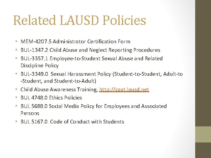 Related LAUSD Policies • MEM-4207. 5 Administrator Certification Form • BUL-1347. 2 Child Abuse