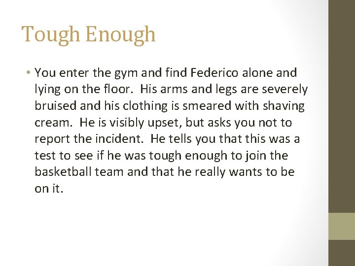 Tough Enough • You enter the gym and find Federico alone and lying on