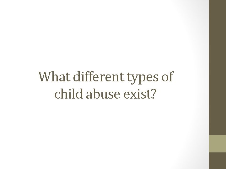 What different types of child abuse exist? 