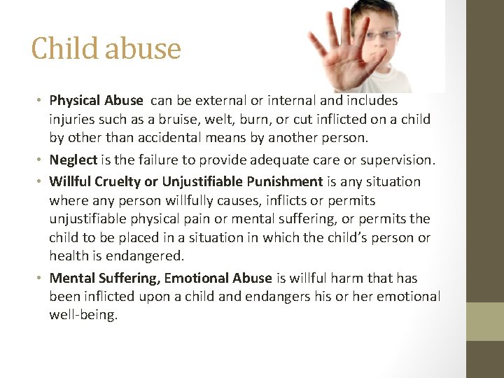 Child abuse • Physical Abuse can be external or internal and includes injuries such