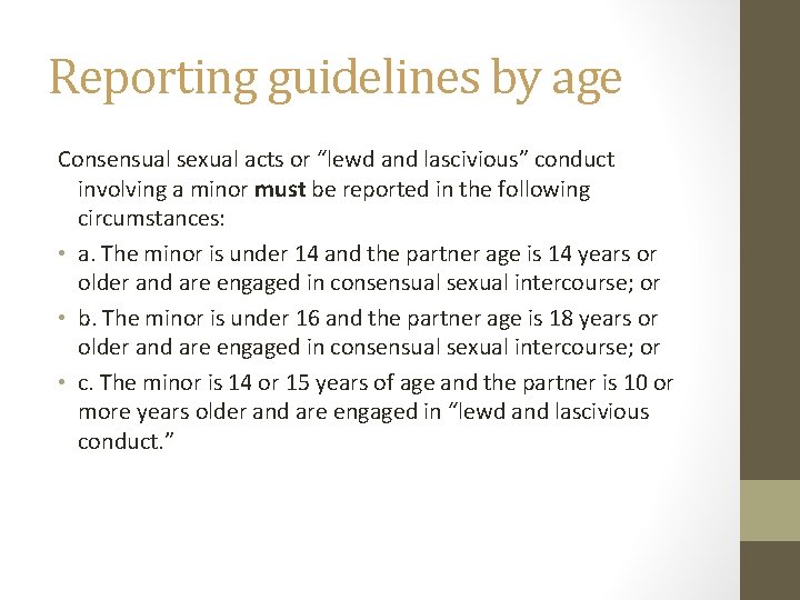 Reporting guidelines by age Consensual sexual acts or “lewd and lascivious” conduct involving a