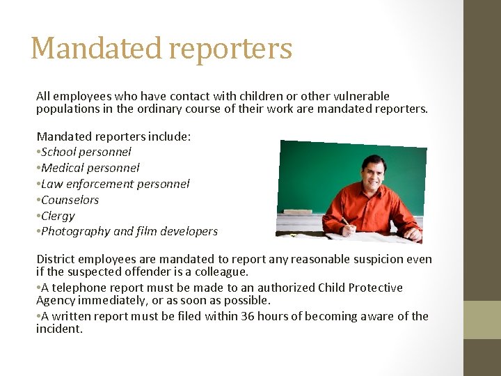 Mandated reporters All employees who have contact with children or other vulnerable populations in