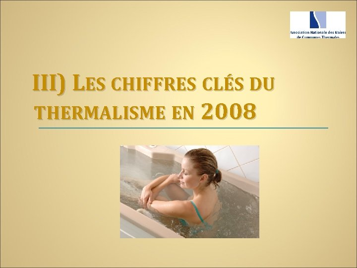 III) LES CHIFFRES CLÉS DU THERMALISME EN 2008 