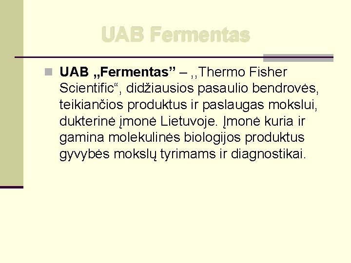 UAB Fermentas n UAB „Fermentas” – , , Thermo Fisher Scientific“, didžiausios pasaulio bendrovės,