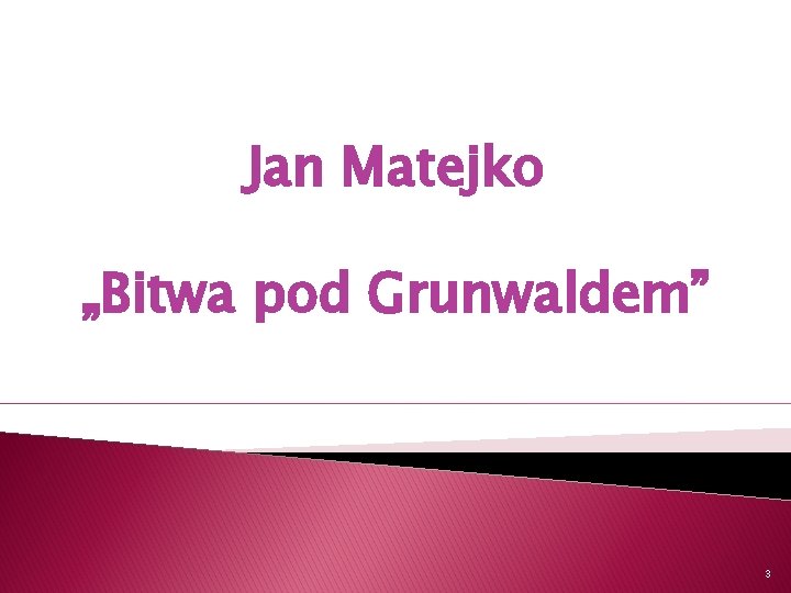 Jan Matejko „Bitwa pod Grunwaldem” 3 