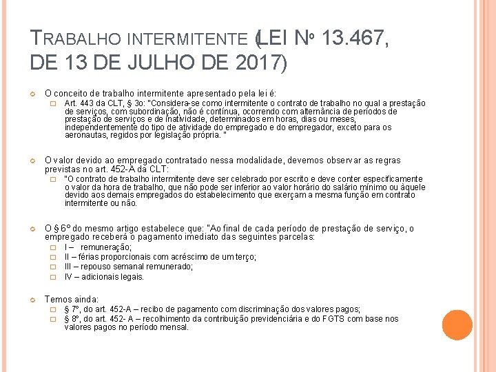 TRABALHO INTERMITENTE (LEI Nº 13. 467, DE 13 DE JULHO DE 2017) O conceito