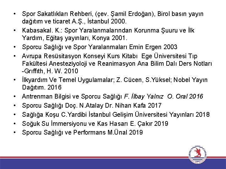  • Spor Sakatlıkları Rehberi, (çev. Şamil Erdoğan), Birol basın yayın dağıtım ve ticaret
