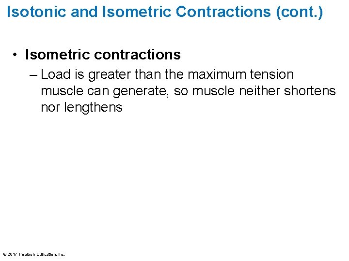 Isotonic and Isometric Contractions (cont. ) • Isometric contractions – Load is greater than Isotonic and Isometric Contractions (cont. ) • Isometric contractions – Load is greater than