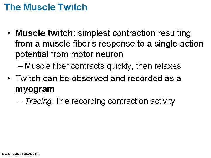 The Muscle Twitch • Muscle twitch: simplest contraction resulting from a muscle fiber’s response The Muscle Twitch • Muscle twitch: simplest contraction resulting from a muscle fiber’s response