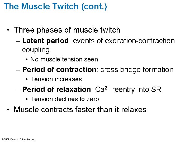 The Muscle Twitch (cont. ) • Three phases of muscle twitch – Latent period: The Muscle Twitch (cont. ) • Three phases of muscle twitch – Latent period: