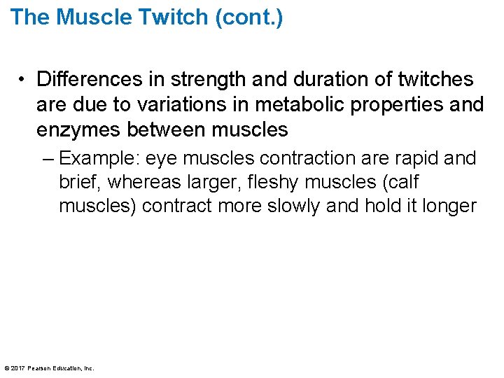The Muscle Twitch (cont. ) • Differences in strength and duration of twitches are The Muscle Twitch (cont. ) • Differences in strength and duration of twitches are