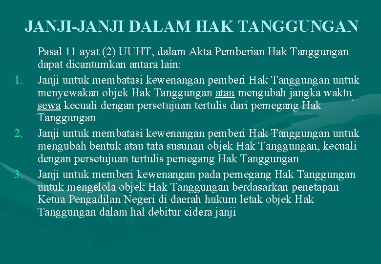 JANJI-JANJI DALAM HAK TANGGUNGAN 1. 2. 3. Pasal 11 ayat (2) UUHT, dalam Akta