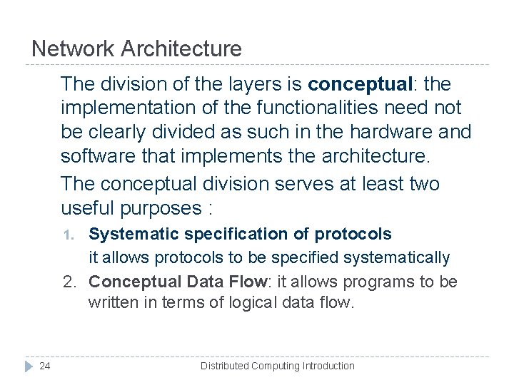 Network Architecture The division of the layers is conceptual: the implementation of the functionalities