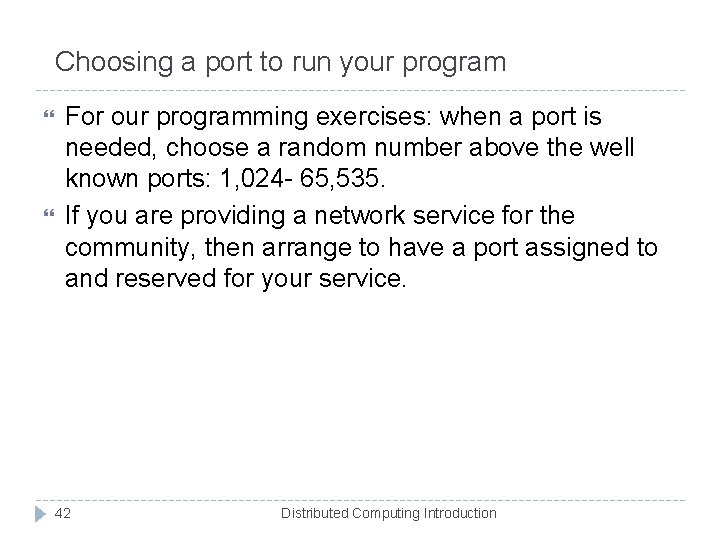 Choosing a port to run your program For our programming exercises: when a port