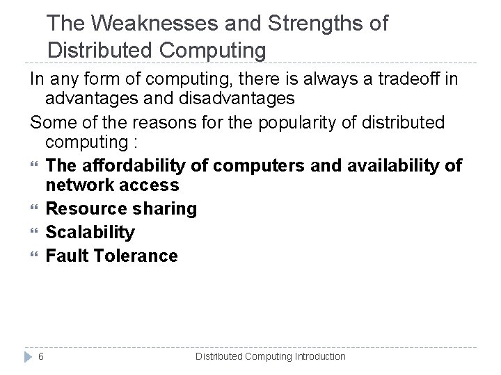 The Weaknesses and Strengths of Distributed Computing In any form of computing, there is