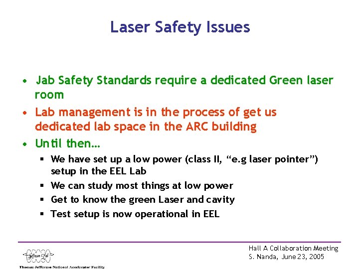 Laser Safety Issues • Jab Safety Standards require a dedicated Green laser room •