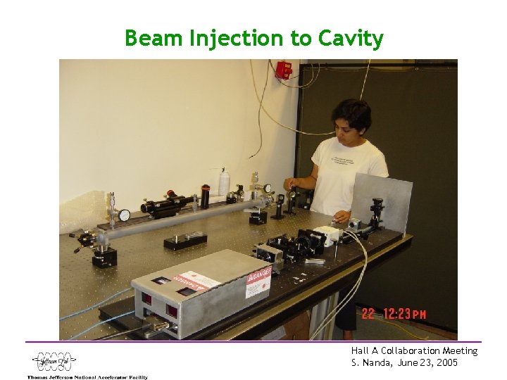 Beam Injection to Cavity Hall A Collaboration Meeting S. Nanda, June 23, 2005 