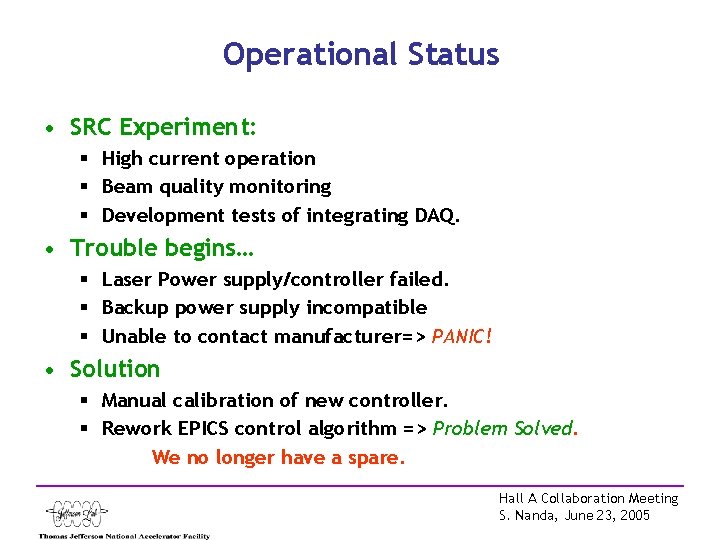 Operational Status • SRC Experiment: § High current operation § Beam quality monitoring §