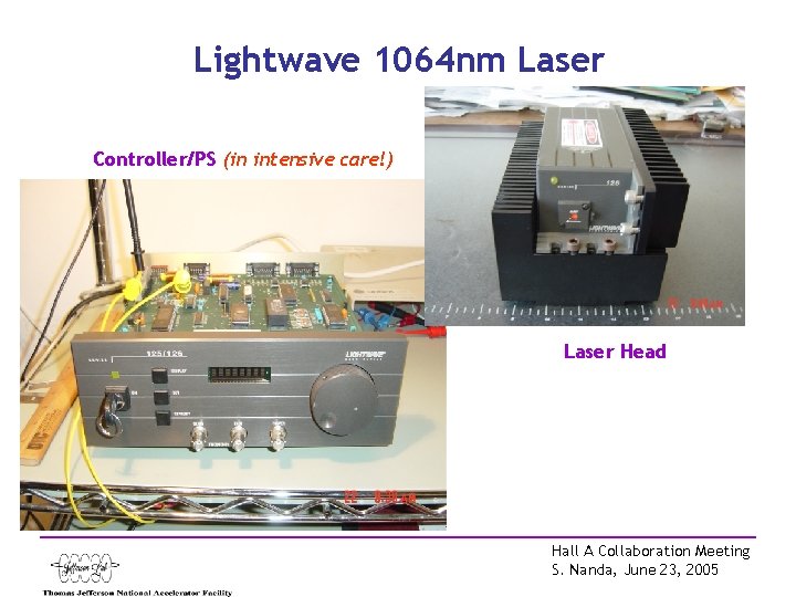 Lightwave 1064 nm Laser Controller/PS (in intensive care!) Laser Head Hall A Collaboration Meeting