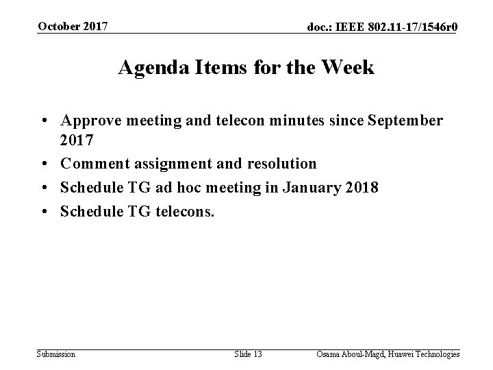 October 2017 doc. : IEEE 802. 11 -17/1546 r 0 Agenda Items for the