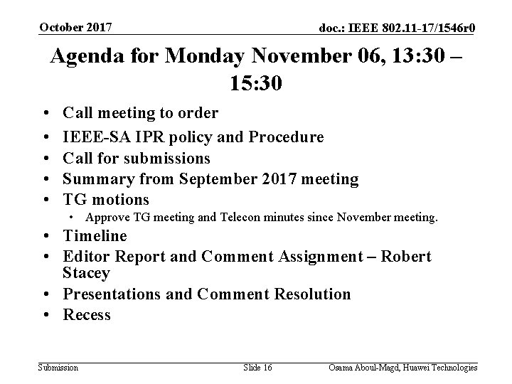 October 2017 doc. : IEEE 802. 11 -17/1546 r 0 Agenda for Monday November