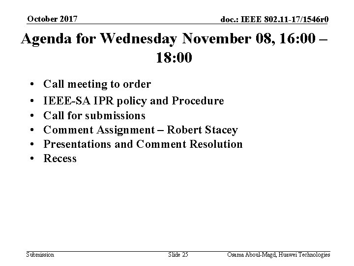 October 2017 doc. : IEEE 802. 11 -17/1546 r 0 Agenda for Wednesday November